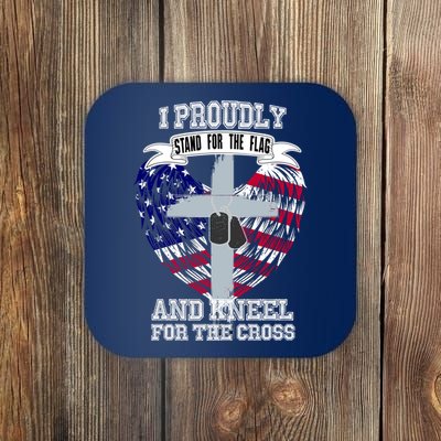 I Proudly Stand For The Flag And Kneel For The Cross Coaster