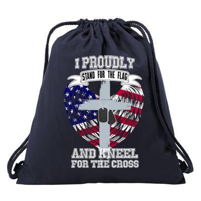 I Proudly Stand For The Flag And Kneel For The Cross Drawstring Bag