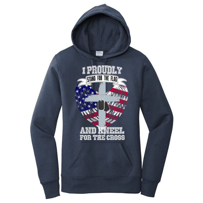 I Proudly Stand For The Flag And Kneel For The Cross Women's Pullover Hoodie