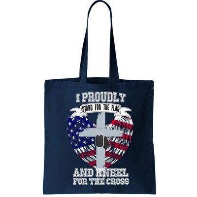 I Proudly Stand For The Flag And Kneel For The Cross Bag