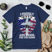 I Proudly Stand For The Flag And Kneel For The Cross Premium T-Shirt