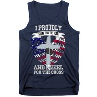 I Proudly Stand For The Flag And Kneel For The Cross Tank Top