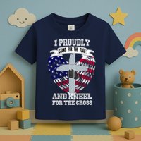 I Proudly Stand For The Flag And Kneel For The Cross Toddler T-Shirt