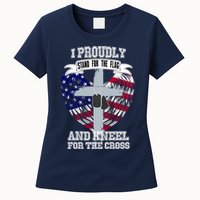 I Proudly Stand For The Flag And Kneel For The Cross Womens T-Shirt