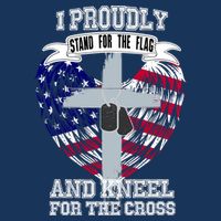 I Proudly Stand For The Flag And Kneel For The Cross Womens T-Shirt