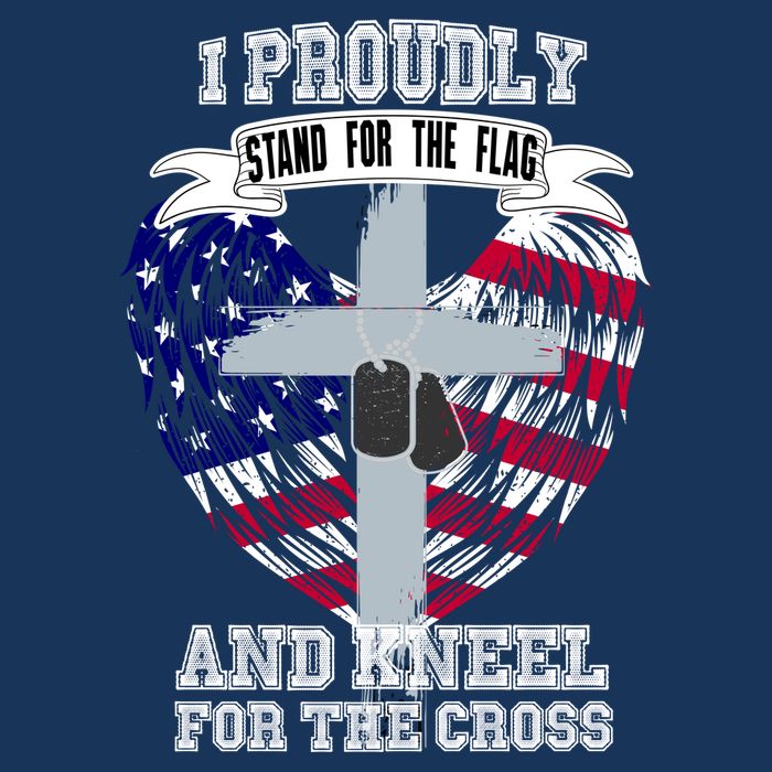 I Proudly Stand For The Flag And Kneel For The Cross Womens T-Shirt