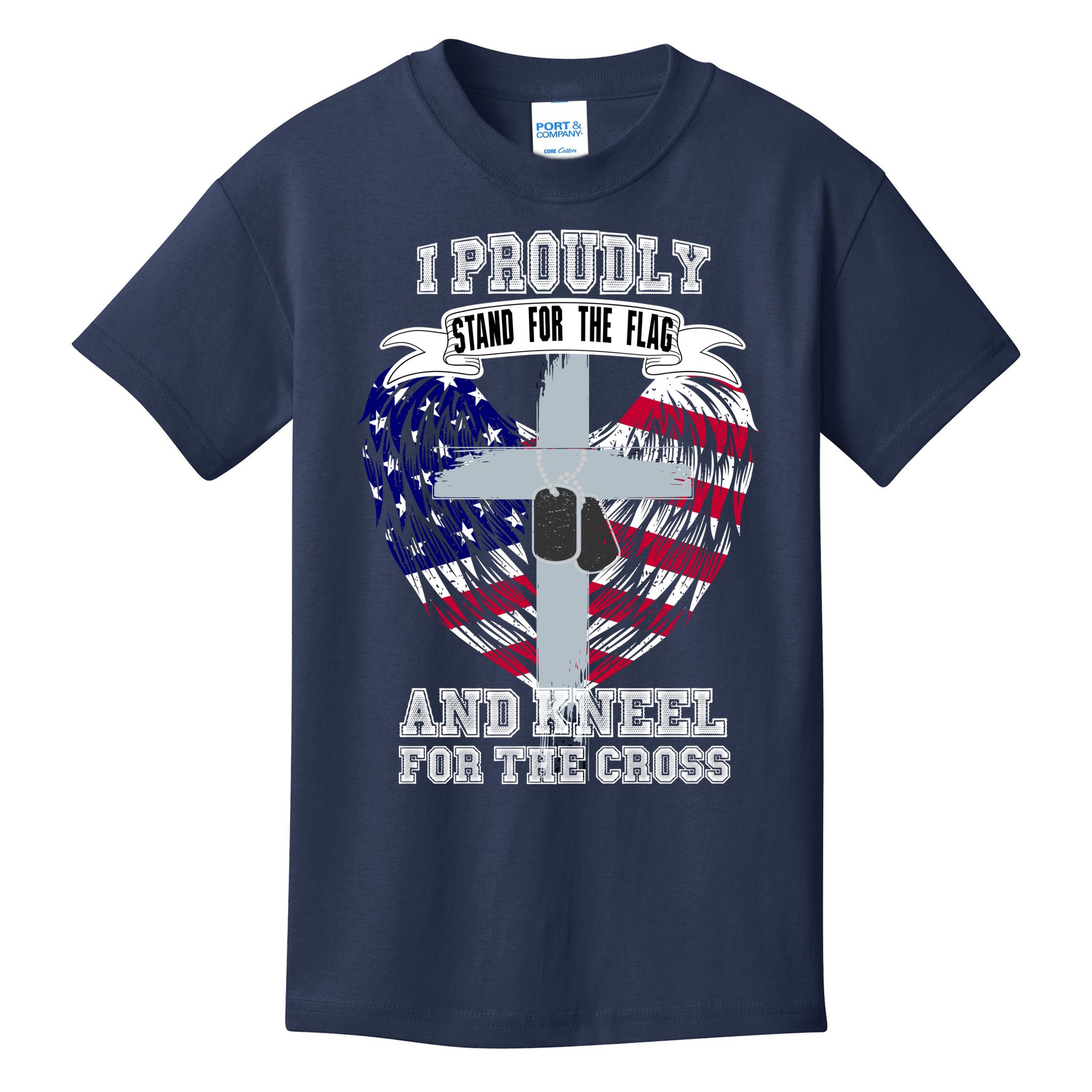 I Proudly Stand For The Flag And Kneel For The Cross Kids T-Shirt