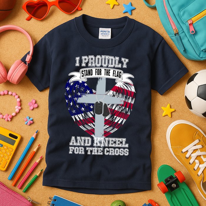 I Proudly Stand For The Flag And Kneel For The Cross Kids T-Shirt