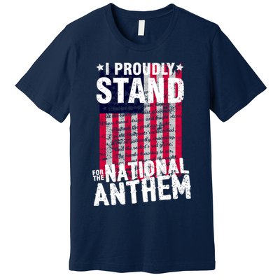 I Proudly Stand For The National Anthem Pledge Premium T-Shirt
