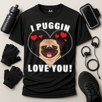 I Puggin Love You Cooling Performance Crew T-Shirt