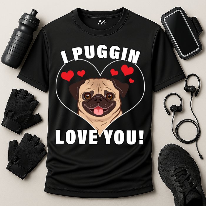 I Puggin Love You Cooling Performance Crew T-Shirt