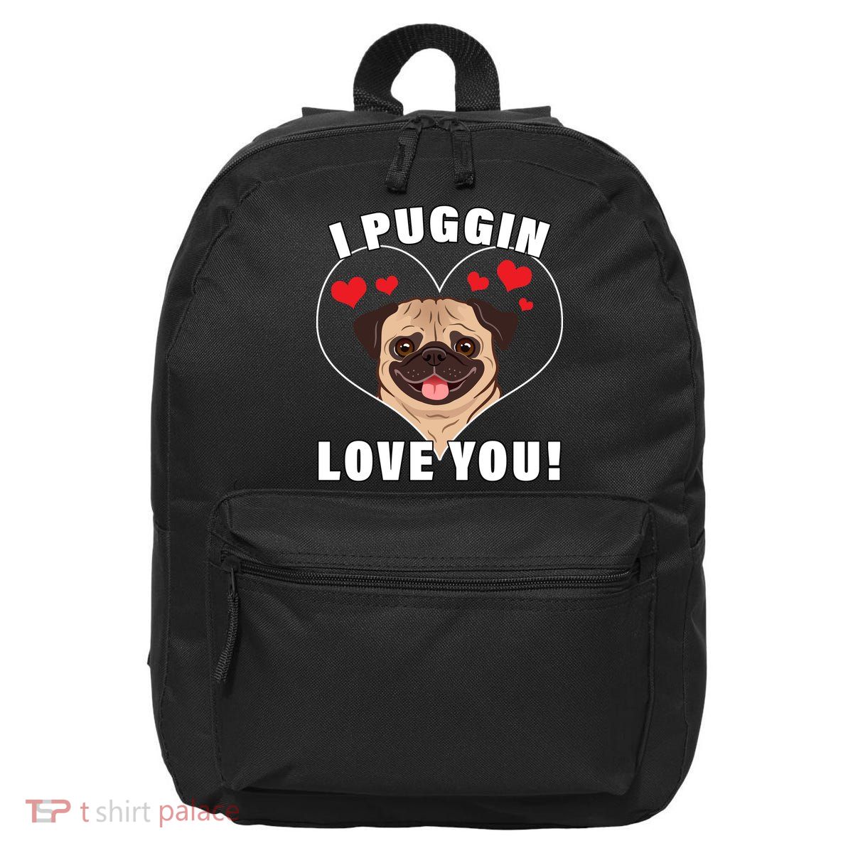 I Puggin Love You 16 in Basic Backpack