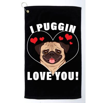 I Puggin Love You Golf Towel