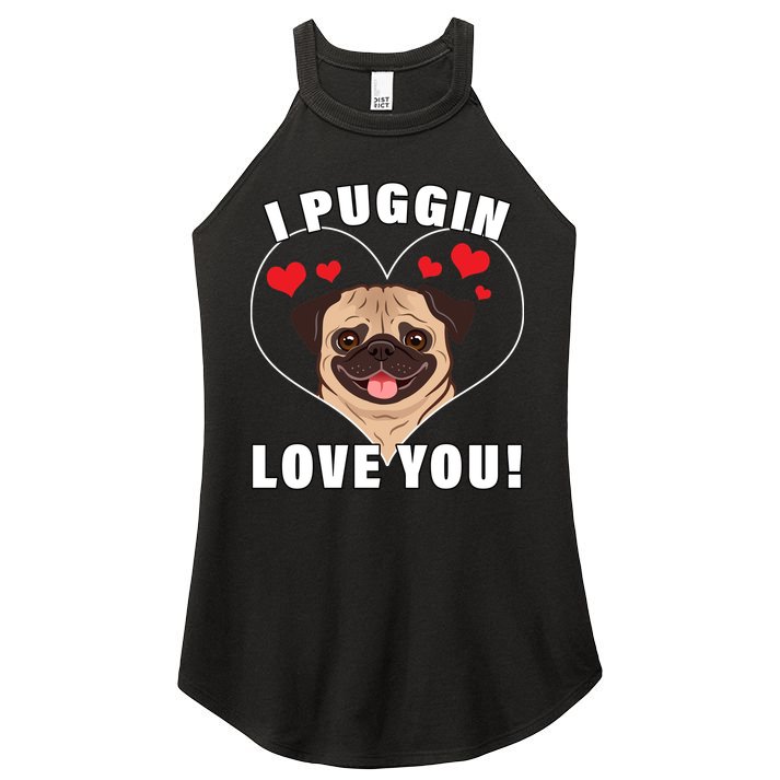 I Puggin Love You Women's Perfect Tri Rocker Tank
