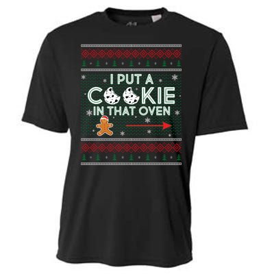 I Put A Cookie In That Oven Ugly Christmas Sweater Cooling Performance Crew T-Shirt