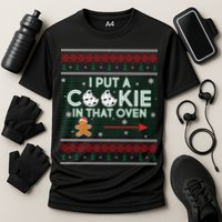 I Put A Cookie In That Oven Ugly Christmas Sweater Performance Shirt