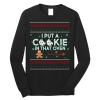 I Put A Cookie In That Oven Ugly Christmas Sweater Long Sleeve Shirt