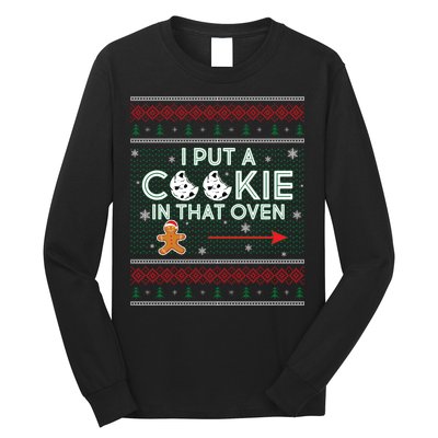 I Put A Cookie In That Oven Ugly Christmas Sweater Long Sleeve Shirt