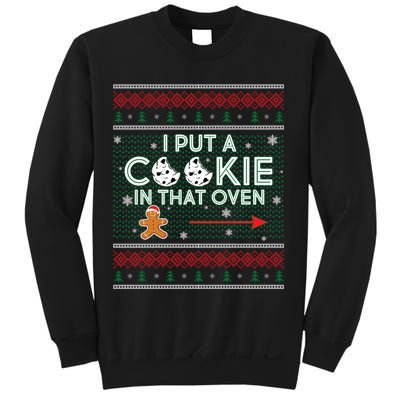 I Put A Cookie In That Oven Ugly Christmas Sweater Sweatshirt