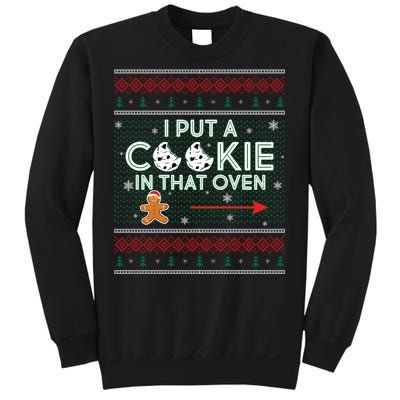 I Put A Cookie In That Oven Ugly Christmas Sweater Sweatshirt