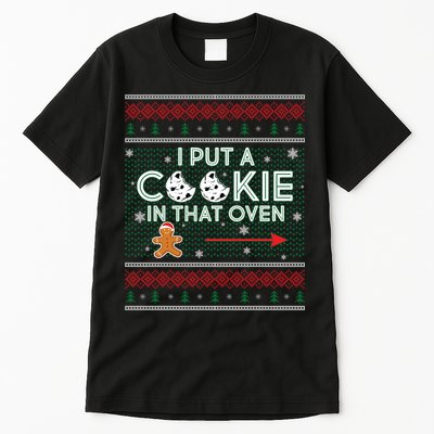 I Put A Cookie In That Oven Ugly Christmas Sweater Tall T-Shirt