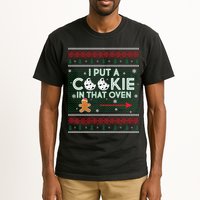 I Put A Cookie In That Oven Ugly Christmas Sweater Tall T-Shirt