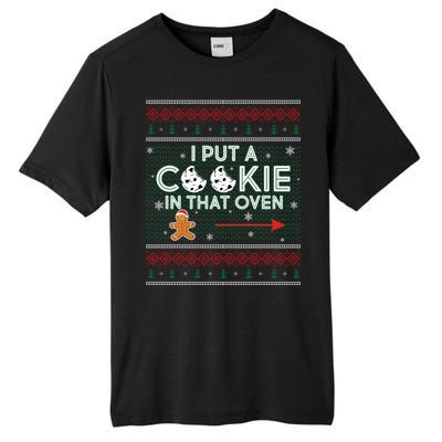 I Put A Cookie In That Oven Ugly Christmas Sweater Tall Fusion ChromaSoft Performance T-Shirt