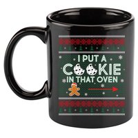I Put A Cookie In That Oven Ugly Christmas Sweater 11oz C Handle Ceramic Mug