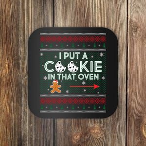 I Put A Cookie In That Oven Ugly Christmas Sweater Coaster