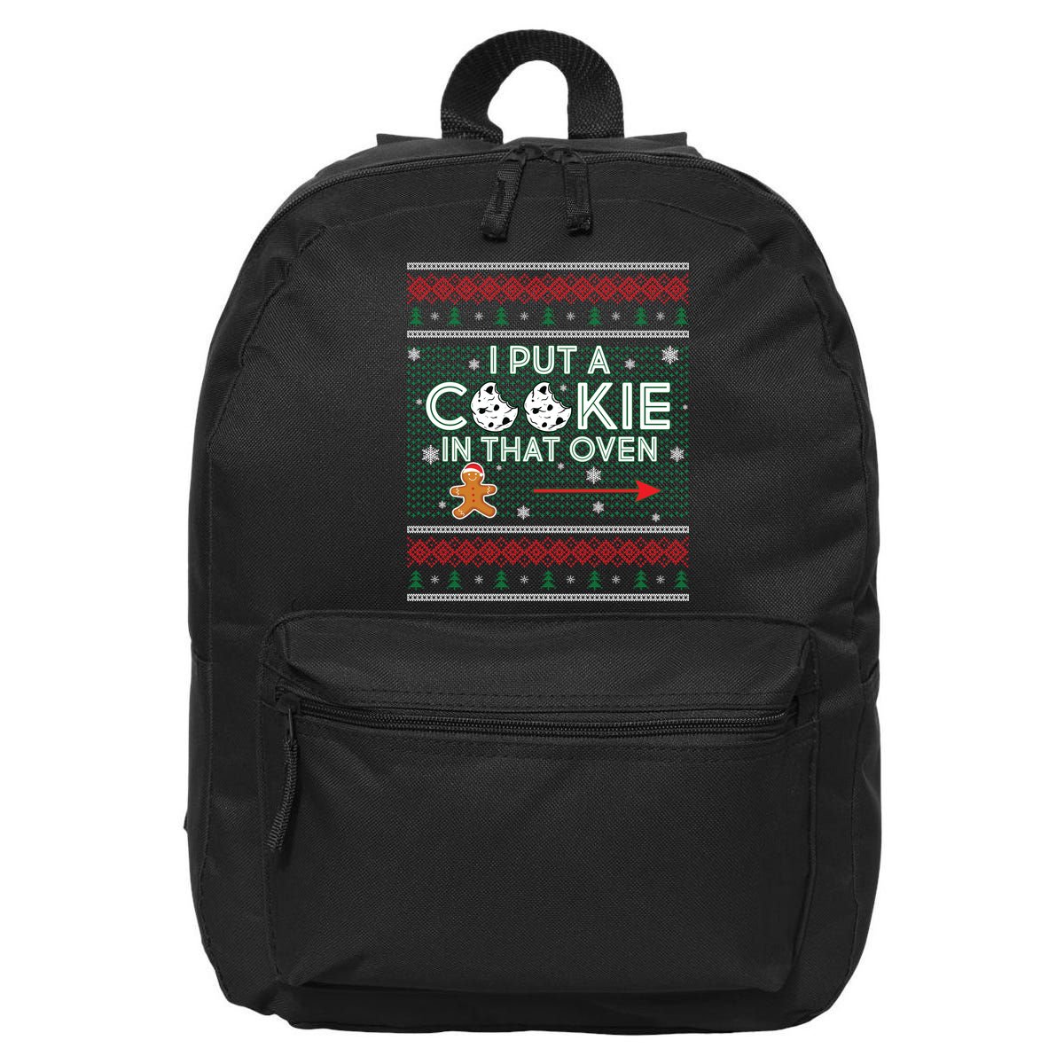 I Put A Cookie In That Oven Ugly Christmas Sweater 16 in Basic Backpack