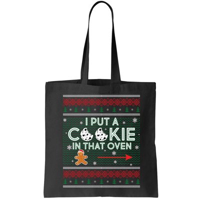 I Put A Cookie In That Oven Ugly Christmas Sweater Bag