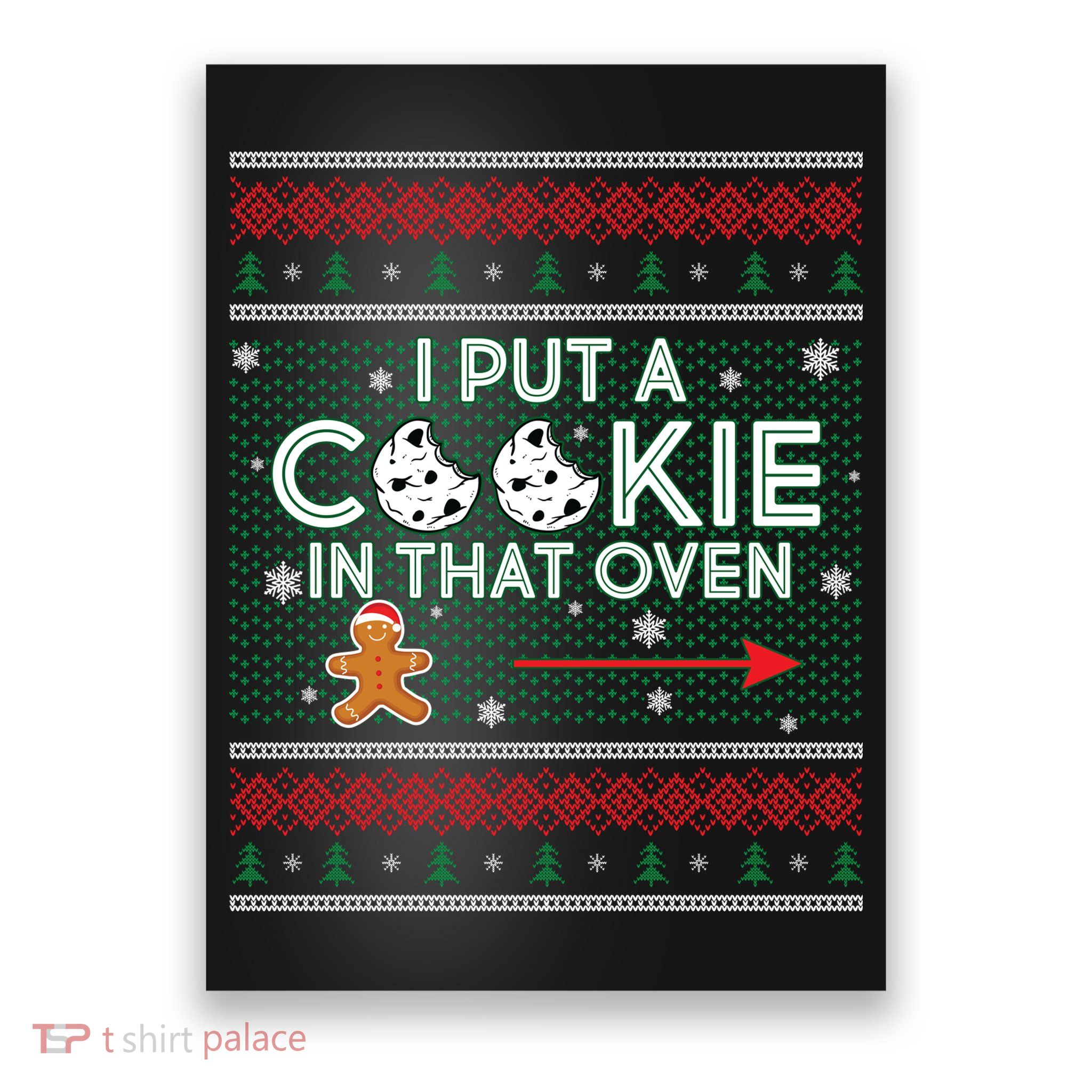 I Put A Cookie In That Oven Ugly Christmas Sweater Poster