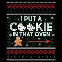 I Put A Cookie In That Oven Ugly Christmas Sweater Poster