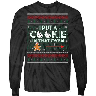 I Put A Cookie In That Oven Ugly Christmas Sweater Tie-Dye Long Sleeve Shirt