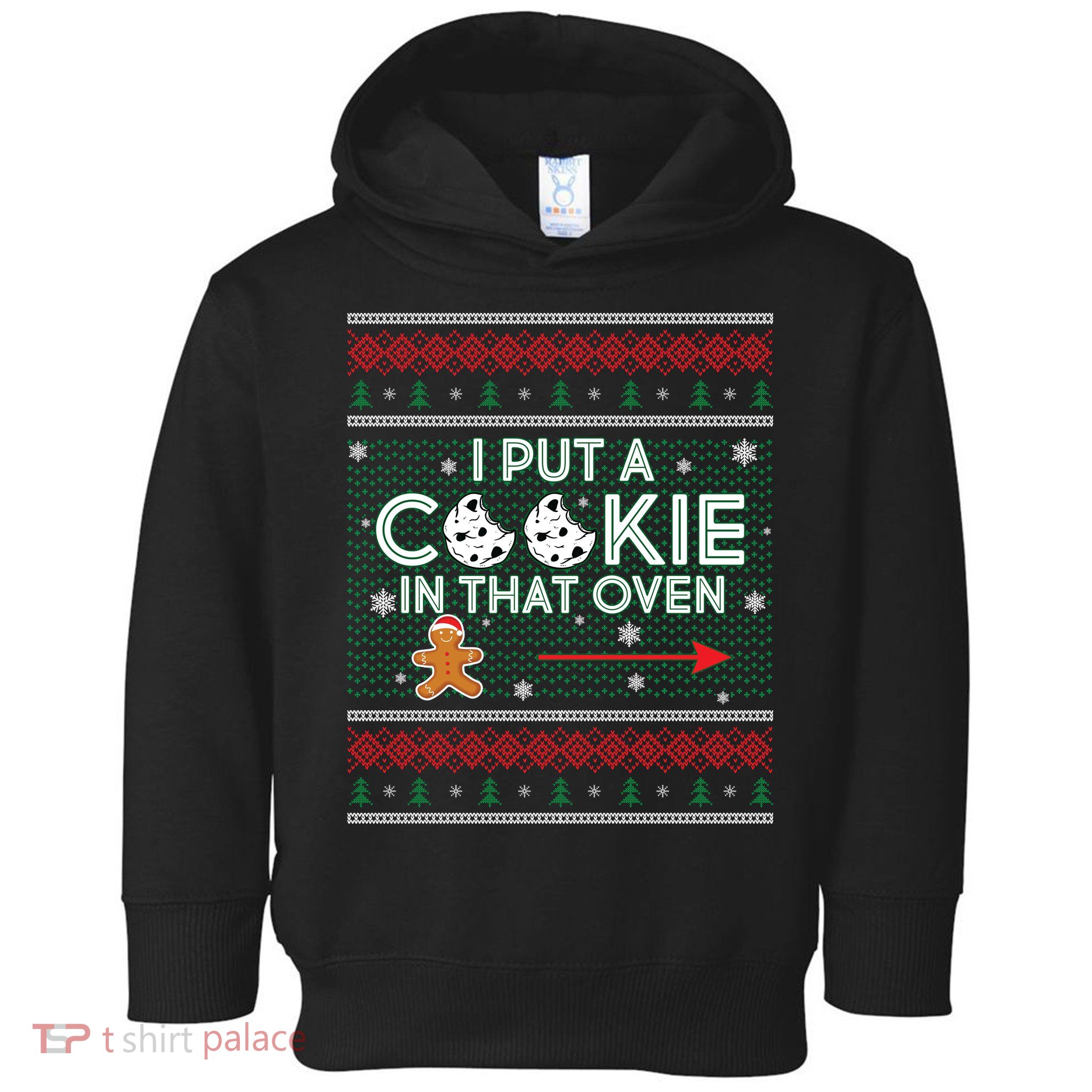 I Put A Cookie In That Oven Ugly Christmas Sweater Toddler Hoodie