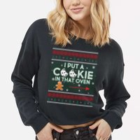 I Put A Cookie In That Oven Ugly Christmas Sweater Cropped Pullover Crew