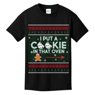 I Put A Cookie In That Oven Ugly Christmas Sweater Kids T-Shirt