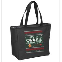 I Put A Cookie In That Oven Ugly Christmas Sweater Zip Tote Bag