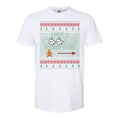 I Put A Cookie In That Oven Ugly Christmas Sweater Softstyle CVC T-Shirt