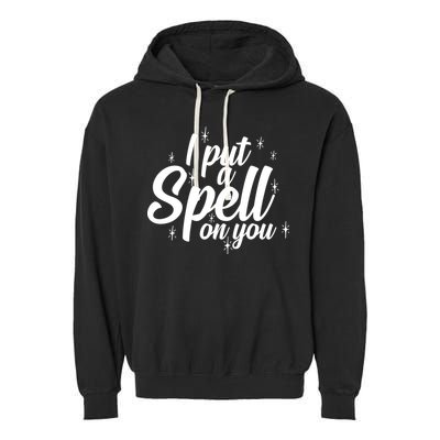 I Put A Spell On You Garment-Dyed Fleece Hoodie
