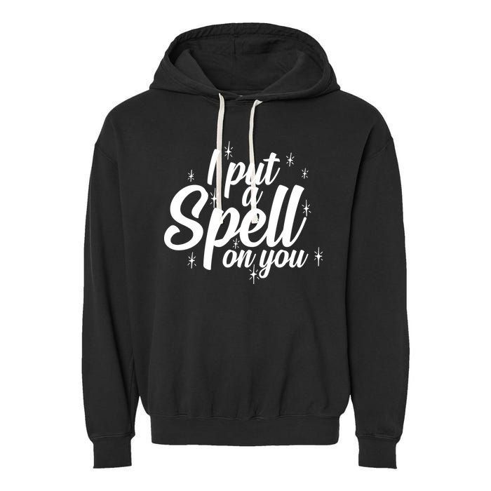 I Put A Spell On You Garment-Dyed Fleece Hoodie