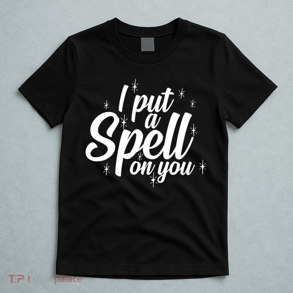 I Put A Spell On You T-Shirt