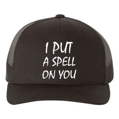 I Put A Spell On You Funny Witch Yupoong Adult 5-Panel Trucker Hat