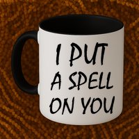 I Put A Spell On You Funny Witch Mug