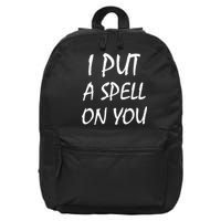 I Put A Spell On You Funny Witch 16 in Basic Backpack