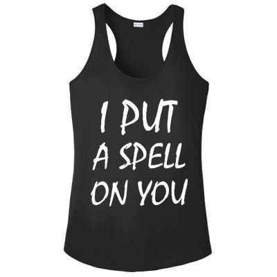 I Put A Spell On You Funny Witch Ladies PosiCharge Competitor Racerback Tank