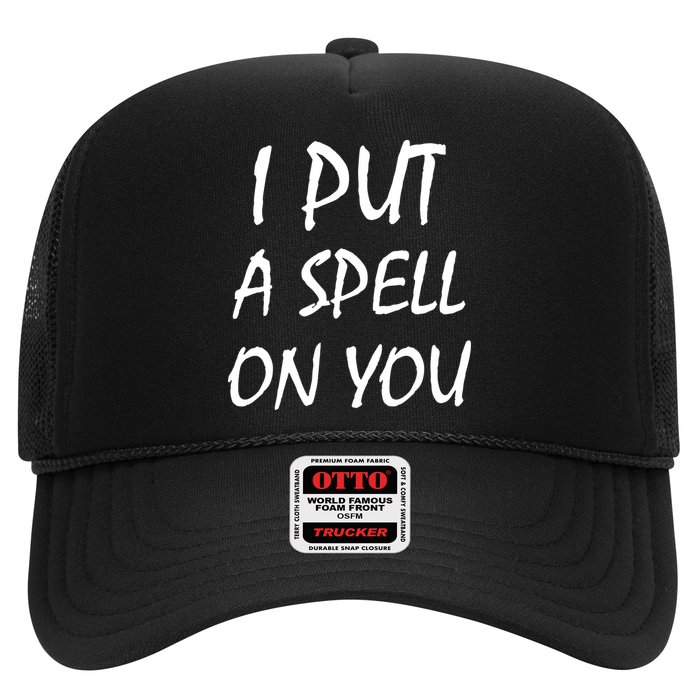 I Put A Spell On You Funny Witch Trucker Hat