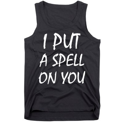 I Put A Spell On You Funny Witch Tank Top