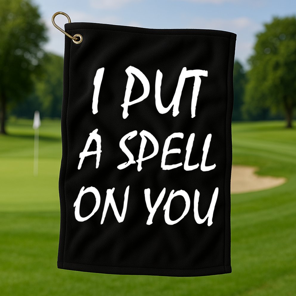 I Put A Spell On You Funny Witch Golf Towel