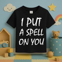 I Put A Spell On You Funny Witch Toddler T-Shirt